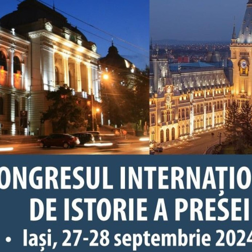 Congresul Internațional de Istorie a Presei va avea loc la Iași