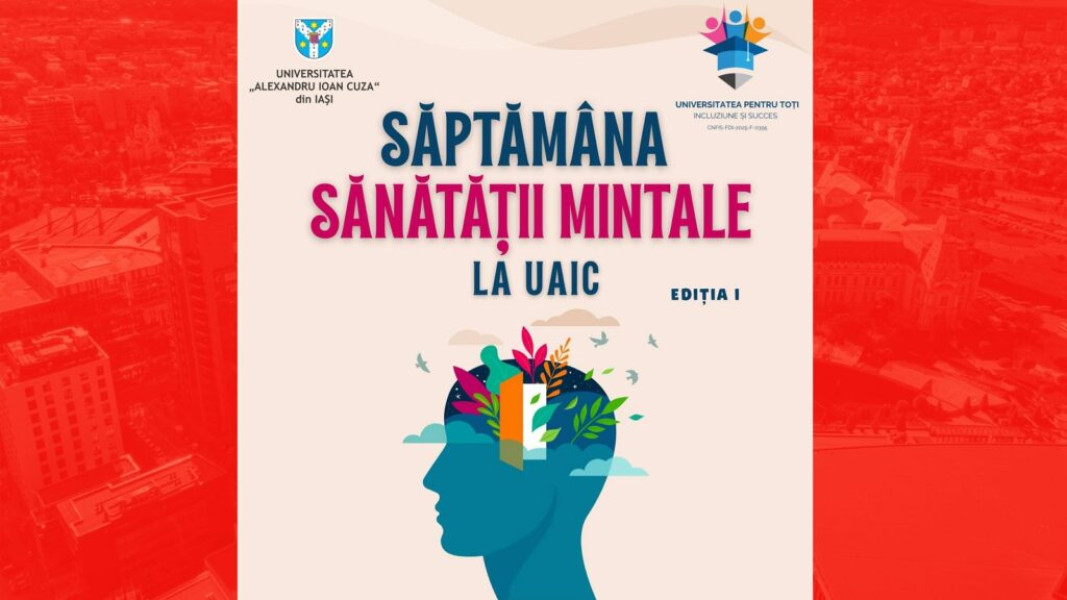 Universitatea „Alexandru Ioan Cuza” organizează săptămâna sănătății mintale pentru studenți
